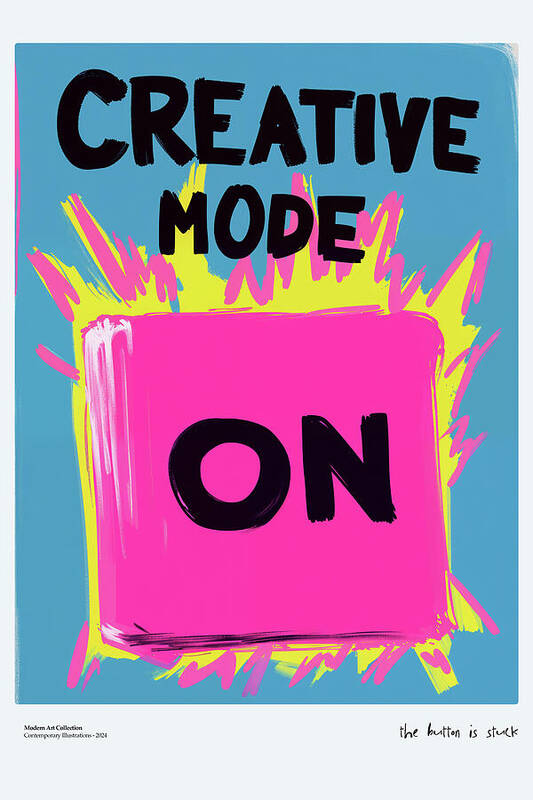 Creative Mode On - Art Print