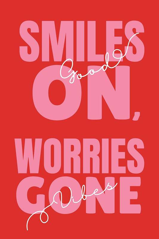 Smiles on, worries gone - Art Print