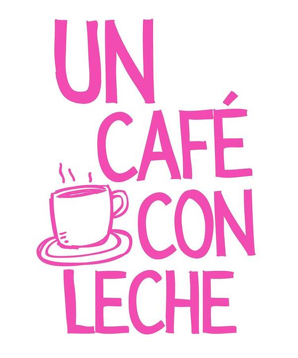 Un Cafe Con Leche Typography - Art Print