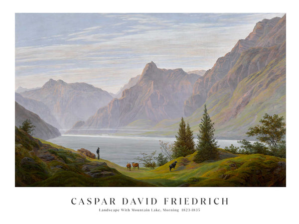 Caspar David Friedrich - Landscape With Mountain Lake, Morning - Poster