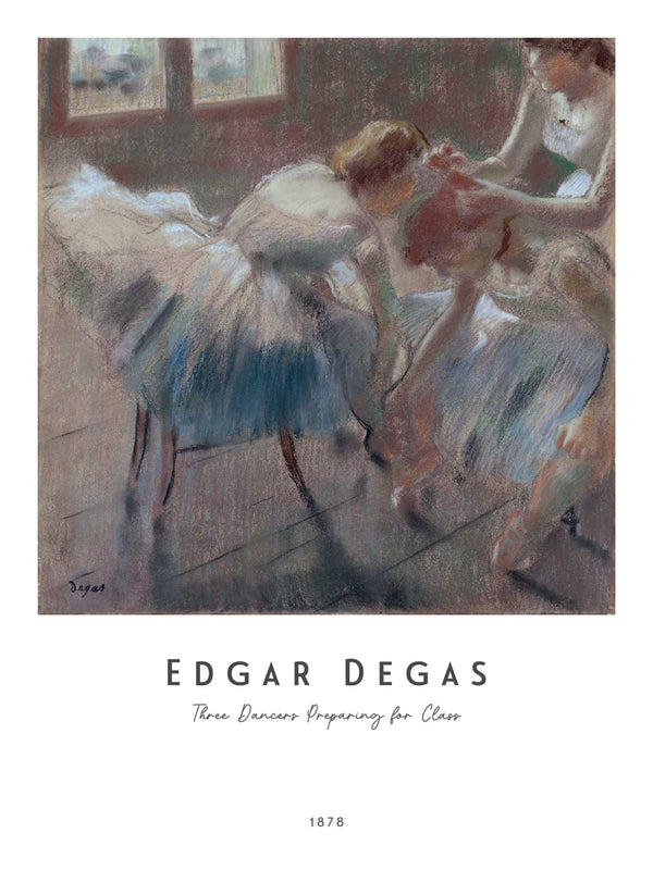 Edgar Degas - Three Dancers Preparing for Class - Poster