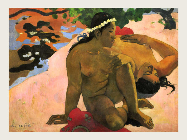 Paul Gauguin - What! Are You Jealous? - Poster