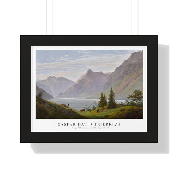 Caspar David Friedrich - Landscape With Mountain Lake, Morning - Framed Print